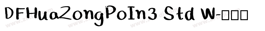 DFHuaZongPoIn3 Std W字体转换